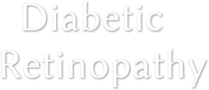 Diabetic
Retinopathy Diabetic
Retinopathy